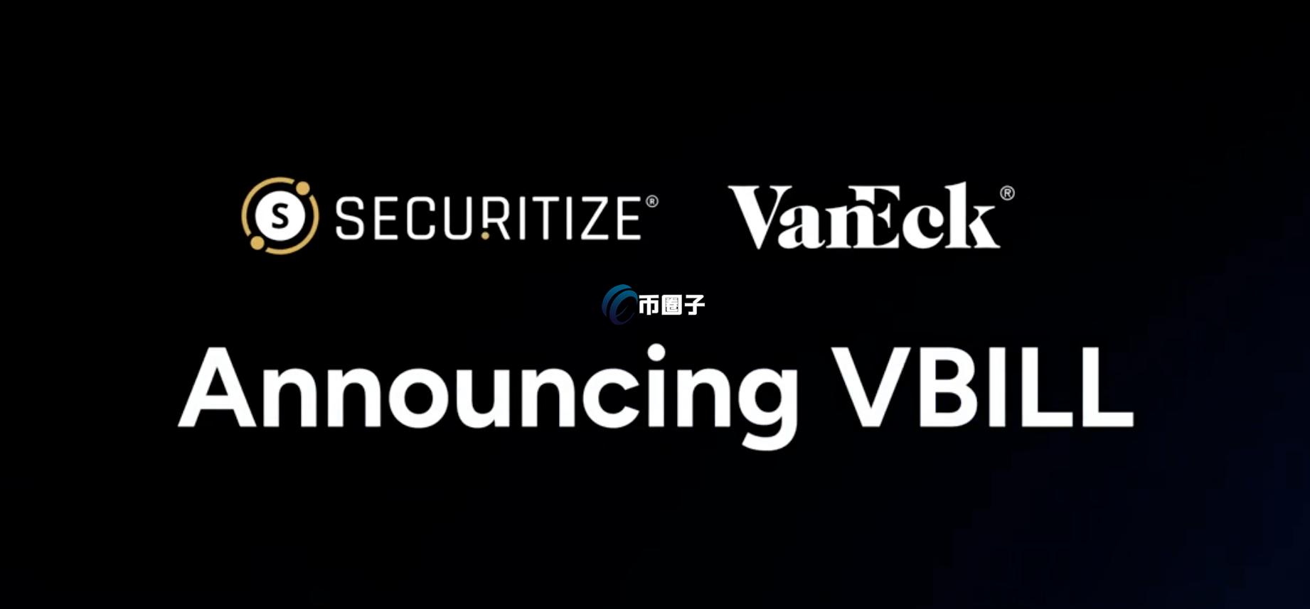 VanEck推出首支代币化美债基金VBILL！率先部署公链ETH、SOL、BNB与Avalanche